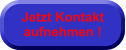 Jetzt Kontaktaufnehmen !