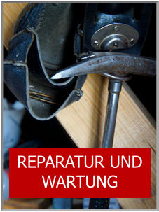 REPARATUR UND  WARTUNG